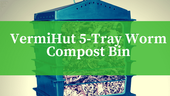 Vermihut 5 Tray Worm Compost Bin Review 2018 Does It Work As